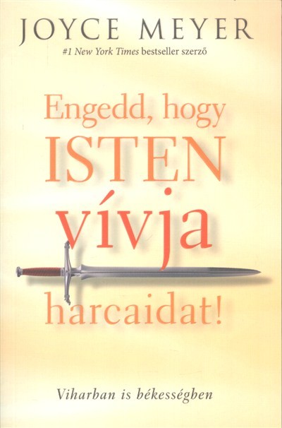 Engedd, hogy Isten vívja harcaidat /Viharban is békességben