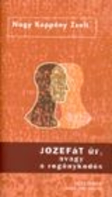 JOZEFÁT ÚR, AVAGY A REGÉNYKEDÉS