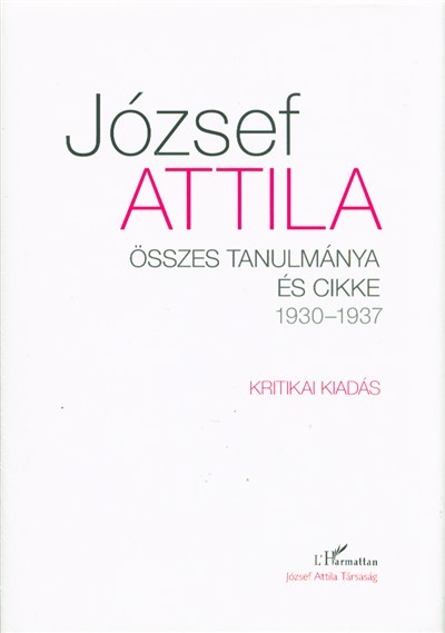 József Attila - Összes tanulmánya és cikke 1930-1937 I-II. kötet