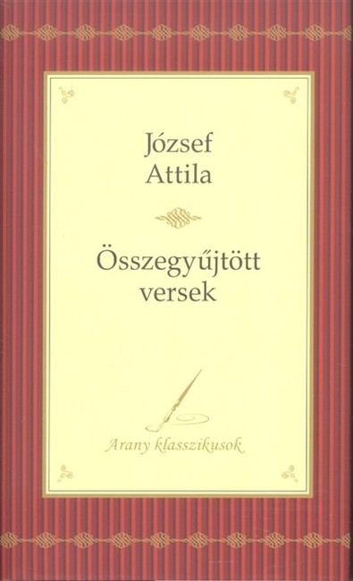 József Attila: Összegyűjtött versek /Arany klasszikusok