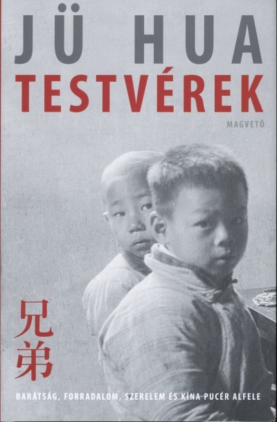 Testvérek /Barátság, forradalom, szerelem és kína pucér alfele