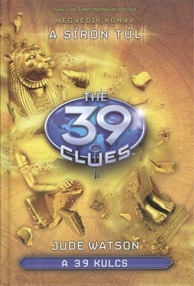 The 39 Clues - A 39 kulcs 04. /A síron túl
