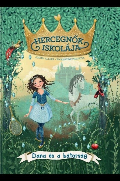 Hercegnők iskolája 2. - Dana és a bátorság