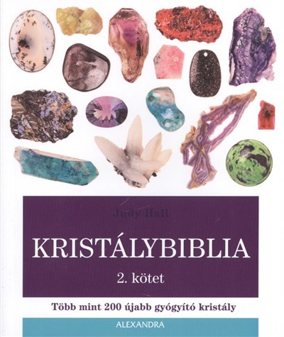 Kristálybiblia 2. kötet /Több mint 200 újabb gyógyító kristály