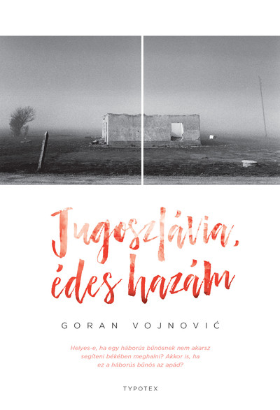 Jugoszlávia, édes hazám - Typotex Világirodalom