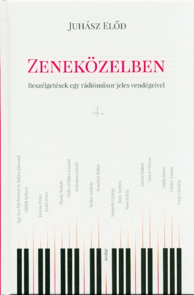 Zeneközelben 4. /Beszélgetések egy rádióműsor jeles vendégeivel