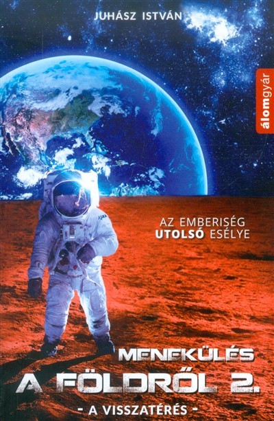 MENEKÜLÉS A FÖLDRŐL 2. /A VISSZATÉRÉS