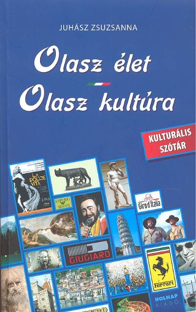 OLASZ ÉLET-OLASZ KULTÚRA /KULTURÁLIS SZÓTÁR