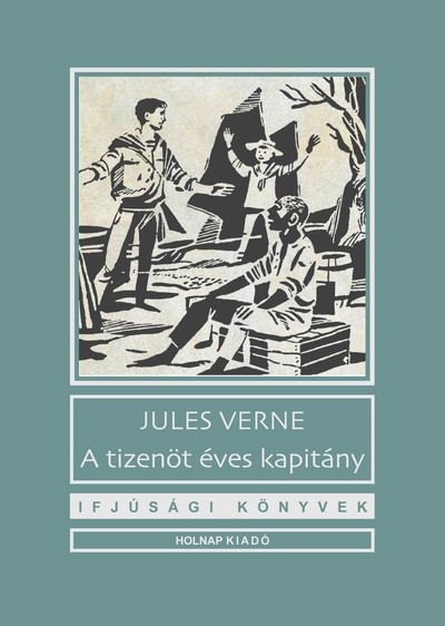 A tizenöt éves kapitány - Ifjúsági könyvek (új kiadás)
