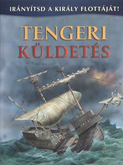 TENGERI KÜLDETÉS /IRÁNYÍTSD A KIRÁLY FLOTTÁJÁT!