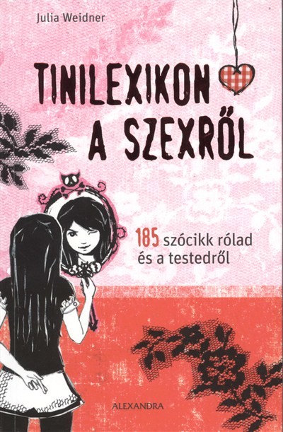 Tinilexikon a szexről /185 szócikk rólad és a testedről
