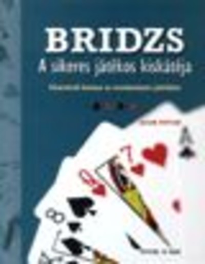 BRIDZS /A SIKERES JÁTÉKOS KISKÁTÉJA