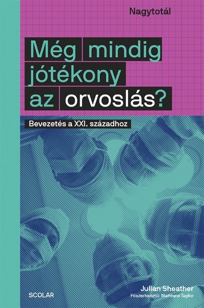 Még mindig jótékony az orvoslás? - Bevezetés a XXI. századhoz