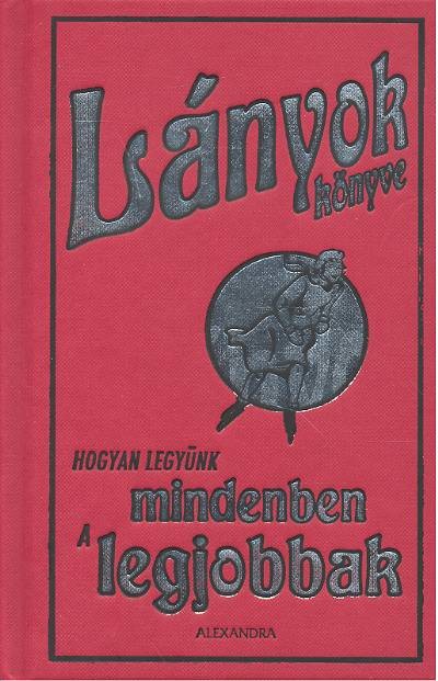 LÁNYOK KÖNYVE //HOGYAN LEGYÜNK MINDENBEN A LEGJOBBAK