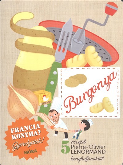 BURGONYA /FRANCIA KONYHA? GYEREKJÁTÉK!