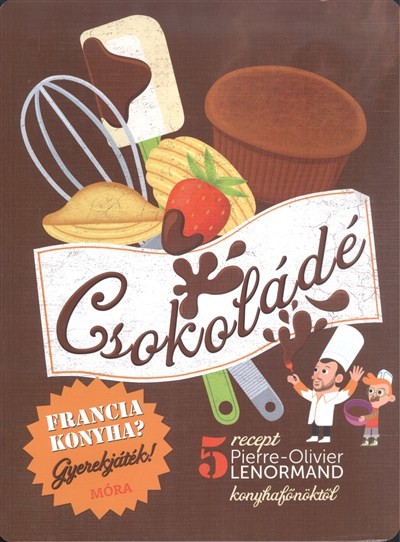 Csokoládé /Francia konyha? gyerekjáték!
