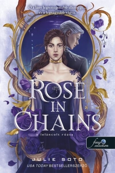 Rose in Chains - A leláncolt rózsa