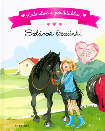 Sztárok leszünk! /Kalandok a póniklubban 3.
