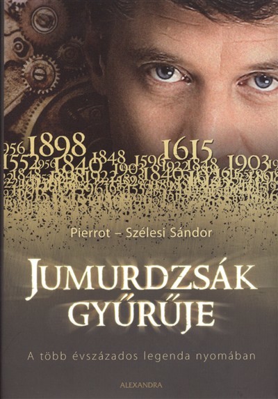 JUMURDZSÁK GYŰRŰJE /A TÖBB ÉVSZÁZADOS LEGENDA NYOMÁBAN