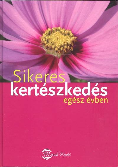 SIKERES KERTÉSZKEDÉS EGÉSZ ÉVBEN
