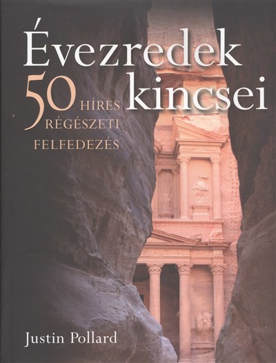 ÉVEZREDEK KINCSEI /50 HÍRES RÉGÉSZETI FELFEDEZÉS