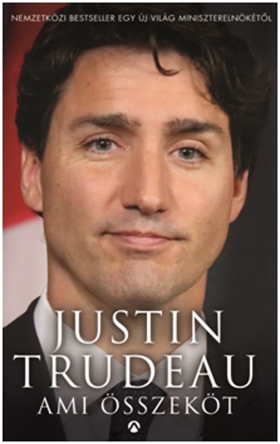 Justin Trudeau: Ami összeköt