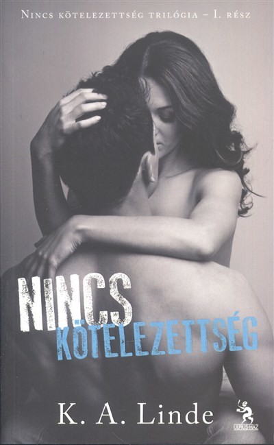 Nincs kötelezettség /Nincs kötelezettség trilógia 1.