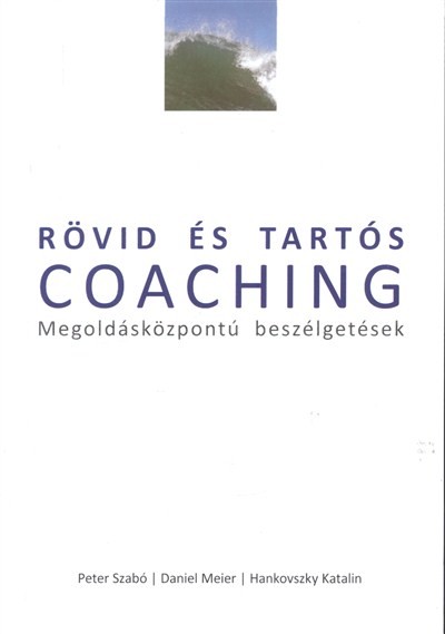 Rövid és tartós coaching /Megoldásközpontú beszélgetések