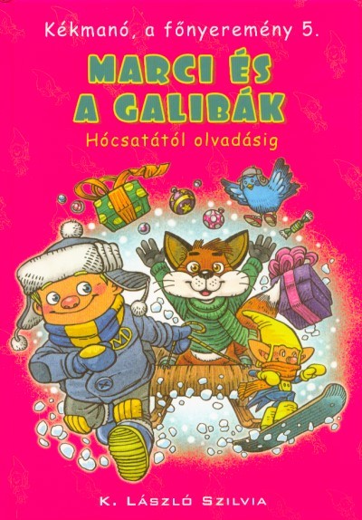 Marci és a galibák - Hócsatától olvadásig /Kékmanó, a főnyeremény 5.