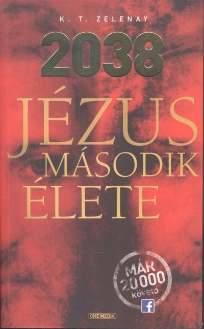 2038 /JÉZUS MÁSODIK ÉLETE