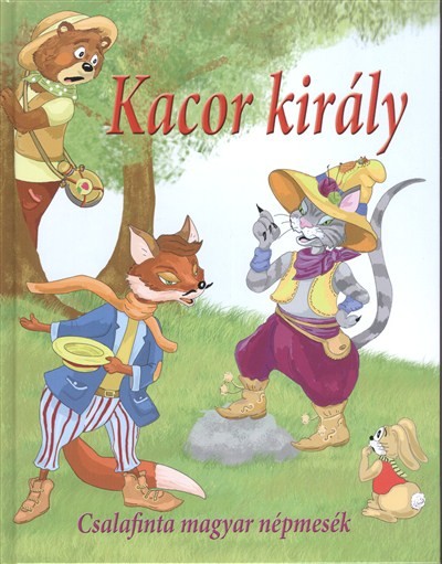 KACOR KIRÁLY /CSALAFINTA MAGYAR NÉPMESÉK