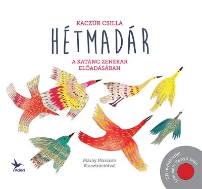 Hétmadár /A katáng zenekar előadásában + cd melléklettel