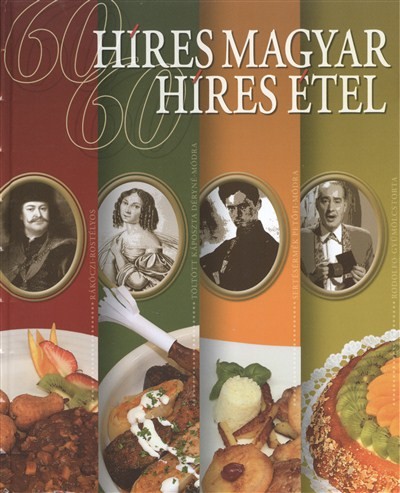 60 HÍRES MAGYAR, 60 HÍRES ÉTEL