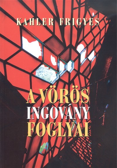 A VÖRÖS INGOVÁNY FOGLYAI