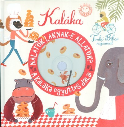 Nálatok laknak-e állatok? /A Kaláka együttes dalai CD melléklettel