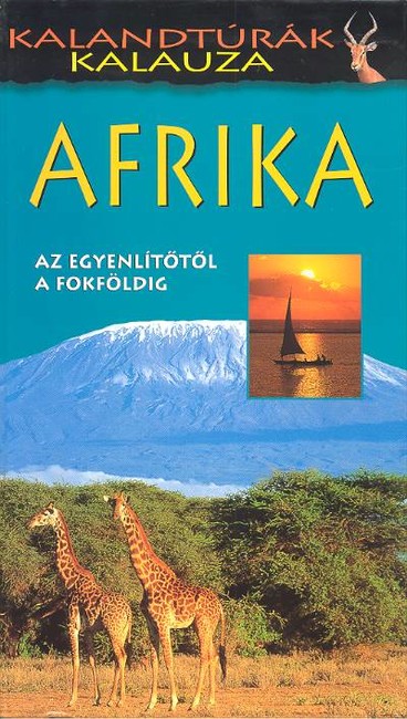  Afrika /Az egyenlítőtől a Fokföldig 