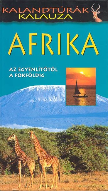 Afrika /Az egyenlítőtől a Fokföldig