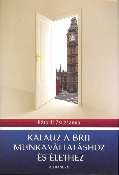 KALAUZ A BRIT MUNKAVÁLLALÁSHOZ ÉS ÉLETHEZ