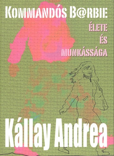 KOMMANDÓS B@RBIE ÉLETE ÉS MUNKÁSSÁGA