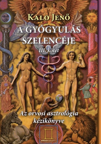 A gyógyulás szelencéje III. /Az orvosi asztrológia kézikönyve