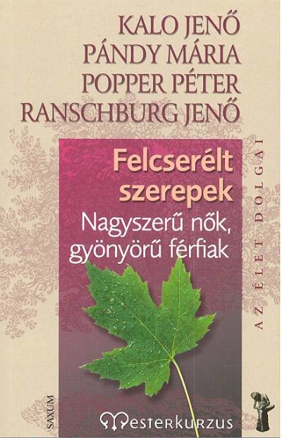 FELCSERÉLT SZEREPEK /MESTERKURZUS