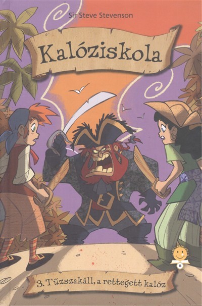 KALÓZISKOLA 3. /TŰZSZAKÁLL, A RETTEGETT KALÓZ
