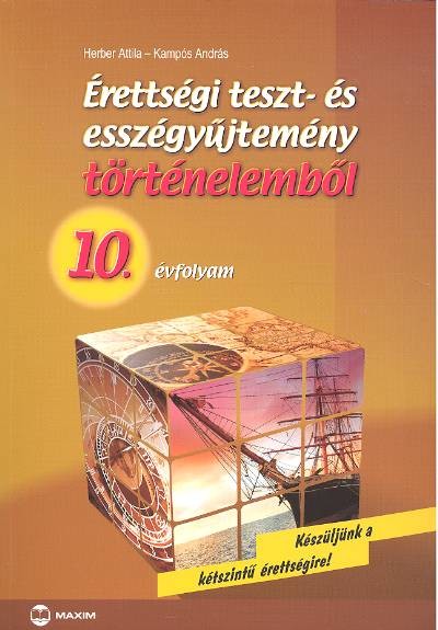 Érettségi teszt- és esszégyűjtemény történelemből 10. évfolyam