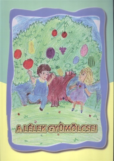 A LÉLEK GYÜMÖLCSEI