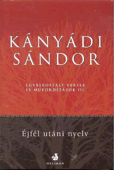 ÉJFÉL UTÁNI NYELV /EGYBEROSTÁLT VERSEK ÉS MŰFORDÍTÁSOK III.