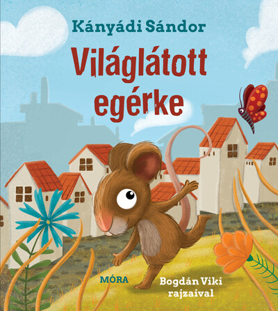 Világlátott egérke (új kiadás)