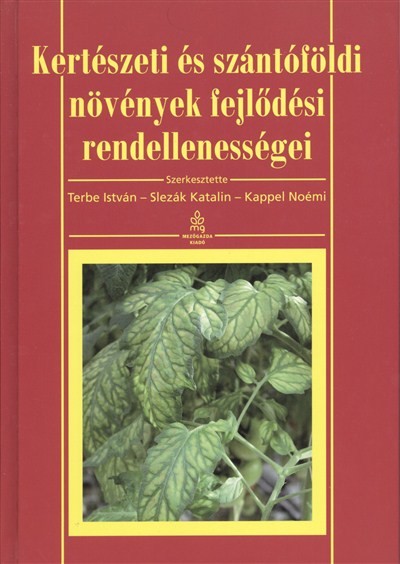 Kertészeti és szántóföldi növények fejlődési rendellenességei