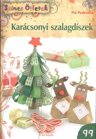KARÁCSONYI SZALAGDÍSZEK /SZÍNES ÖTLETEK 99. §K