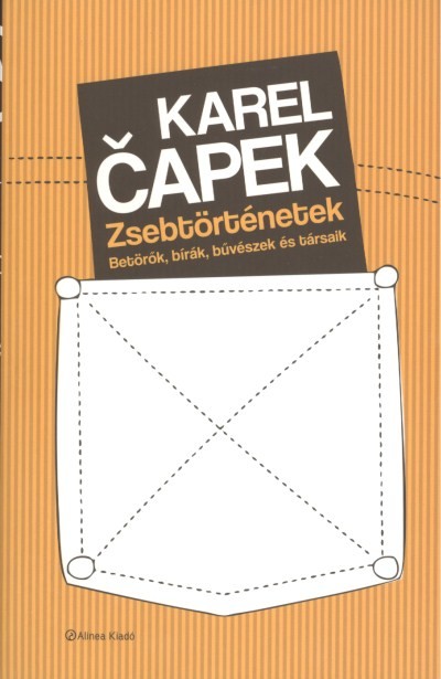 ZSEBTÖRTÉNETEK /BETÖRŐK, BÍRÁK, BŰVÉSZEK ÉS TÁRSAIK