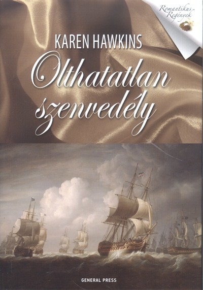OLTHATATLAN SZENVEDÉLY /ROMANTIKUS REGÉNYEK